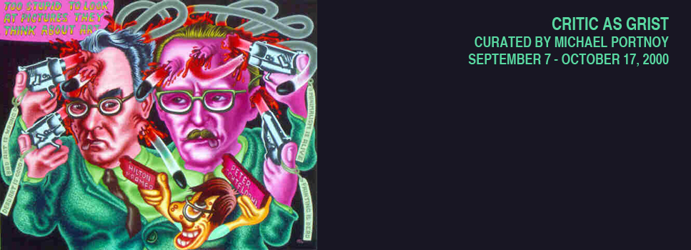 Critic As Grist, Curated by Michael Portnoy, White Box, 2000