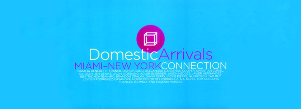 domesticArrivals: Miami – New York Connection   Curated by Anat Ebgi and Carla Stellweg, White Box, 2004 (1)